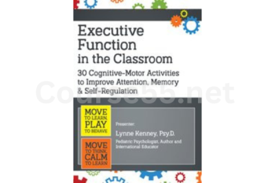 Executive-Function-in-the-Classroom-30-Cognitive-Motor-Activities-to-Improve-Attention-Memory-&-Self-Regulation-By-Lynne-Kenney-free-download