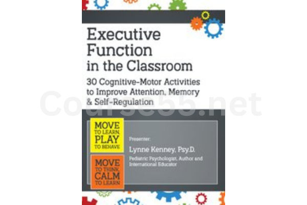 Executive-Function-in-the-Classroom-30-Cognitive-Motor-Activities-to-Improve-Attention-Memory-&-Self-Regulation-By-Lynne-Kenney-free-download