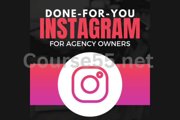 Done-For-You-Instagram-For-Agency-Owners-Advanced-By-Ben-Adkins-free-download