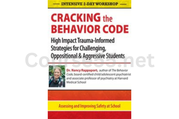 Intensive-2-Day-Workshop-Cracking-the-Behavior-Code-High-Impact-Trauma-Informed-Strategies-for-Challenging-Oppositional-&-Aggressive-Students-By-Nancy-Rappaport-free-download