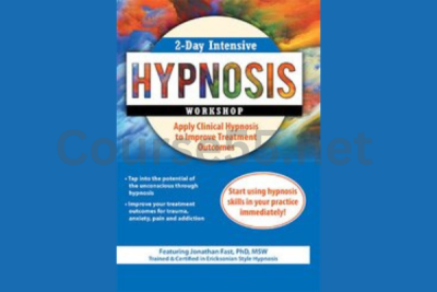 2-Day-Intensive-Hypnosis-Certificate-Workshop-Apply-Clinical-Hypnosis-to-Improve-Treatment-Outcomes-By-Jonathan-Fast-free-download