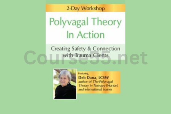 2-Day-Workshop-Polyvagal-Theory-Informed-Trauma-Assessment-and-Interventions-An-Autonomic-Roadmap-to-Safety-Connection-and-Healing-by-Deborah-Dana-free-download