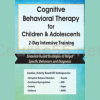 Cognitive-Behavioral-Therapy-for-Children-&-Adolescents-2-Day-Intensive-Training-By-Amanda-Crowder-free-download