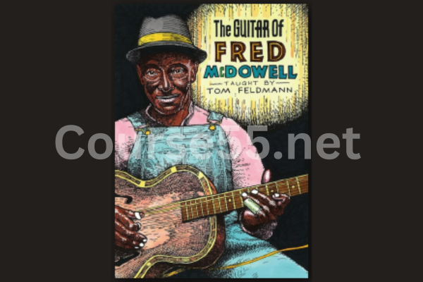 The-Guitar-of-Fred-McDowell-By-Tom-Feldmann-free-download