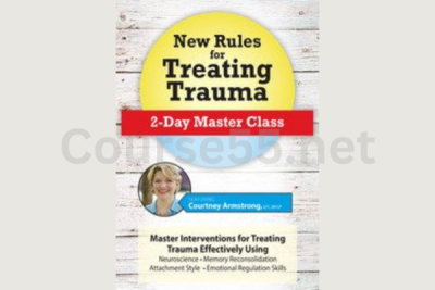 New-Rules-for-Treating-Trauma-2-Day-Master-Class-By-Courtney-Armstrong-free-download