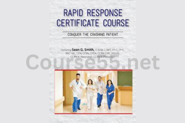 Rapid-Response-Certificate-Course-Conquer-the-Crashing-Patient-By-Sean-Smith-free-download