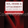 Sex-Desire-&-Attachment-with-Emily-Nagoski-Ph-D-New-Science-&-Strategies-to-Transform-Couples’-Sex-Lives-By-Emily-Nagoski-free-download