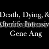 Death,-Dying,-&-Afterlife-Intensive-By-Gene-Ang-free-download