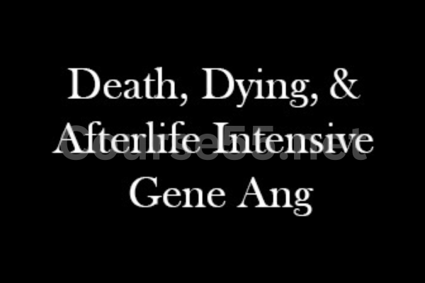 Death,-Dying,-&-Afterlife-Intensive-By-Gene-Ang-free-download