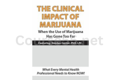 The-Clinical-Impact-of-Marijuana-When-the-Use-of-Marijuana-Has-Gone-Too-Far-By-Hayden-Center-free-download