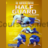 Half-Guard:-BJJ-Fundamentals-Go-Further-Faster-By-John-Danaher-free-download