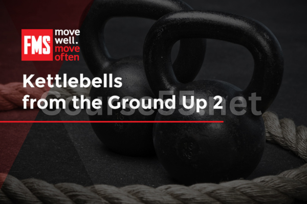 Kettlebells-from-the-Ground-Up-2-By-Functional-Movement-Systems-free-download