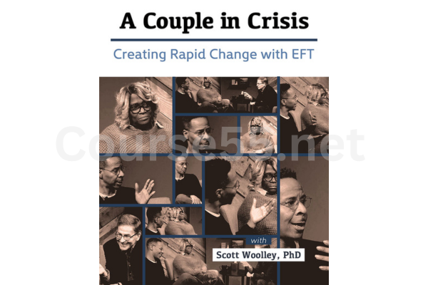 A-Couple-in-Crisis-Creating-Rapid-Change-With-EFT-with-Scott-Woolley-free-download